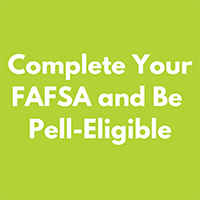 Complete your FAFSA and Be Pell-Eligible
