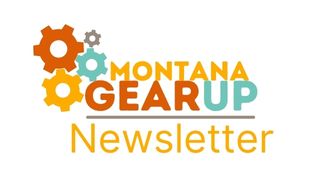 Montana GEAR UP Newsletter logo